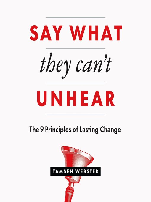 Title details for Say What They Can't Unhear by Tamsen Webster - Available